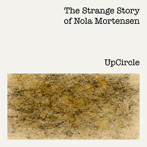The Strange Story of Nola Mortensen